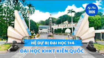 THÔNG TIN TUYỂN SINH HỆ DỰ BỊ ĐẠI HỌC 1+4 <br> TRƯỜNG ĐẠI HỌC KHOA HỌC KỸ THUẬT KIẾN QUỐC KỲ THU 2026