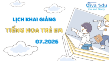 LỊCH KHAI GIẢNG CÁC LỚP TIẾNG HOA TRẺ EM THÁNG 07/2026
