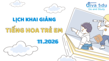 LỊCH KHAI GIẢNG CÁC LỚP TIẾNG HOA TRẺ EM THÁNG 11/2026