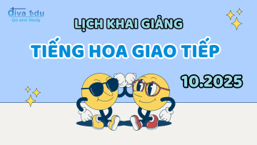 LỊCH KHAI GIẢNG CÁC LỚP TIẾNG HOA GIAO TIẾP THÁNG 10/2025