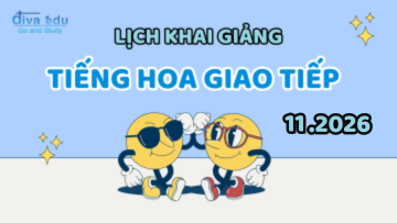 LỊCH KHAI GIẢNG CÁC LỚP TIẾNG HOA GIAO TIẾP THÁNG 11/2026